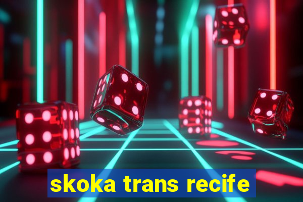 skoka trans recife